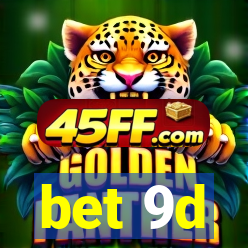 bet 9d